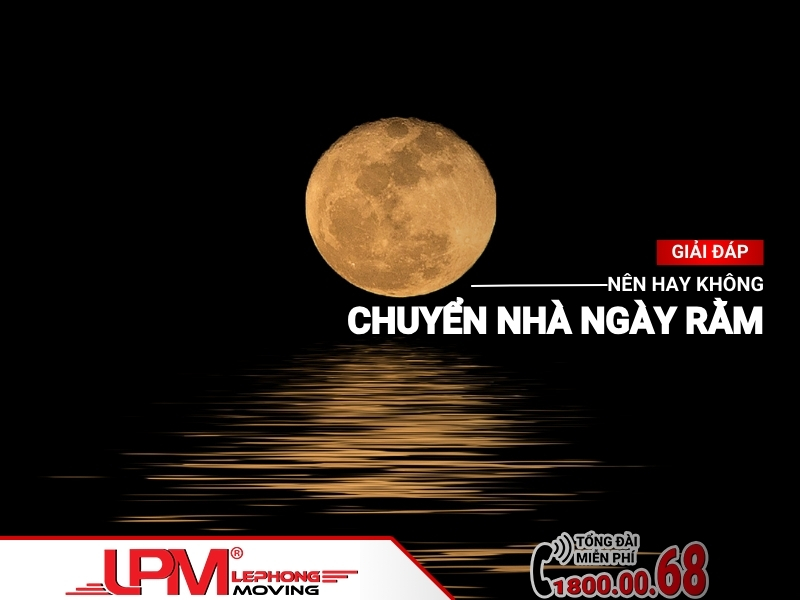Có nên chuyển nhà vào ngày rằm không