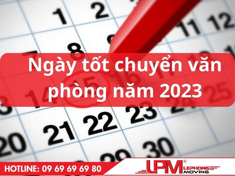 Xem ngày tốt chuyển văn phòng năm 2023