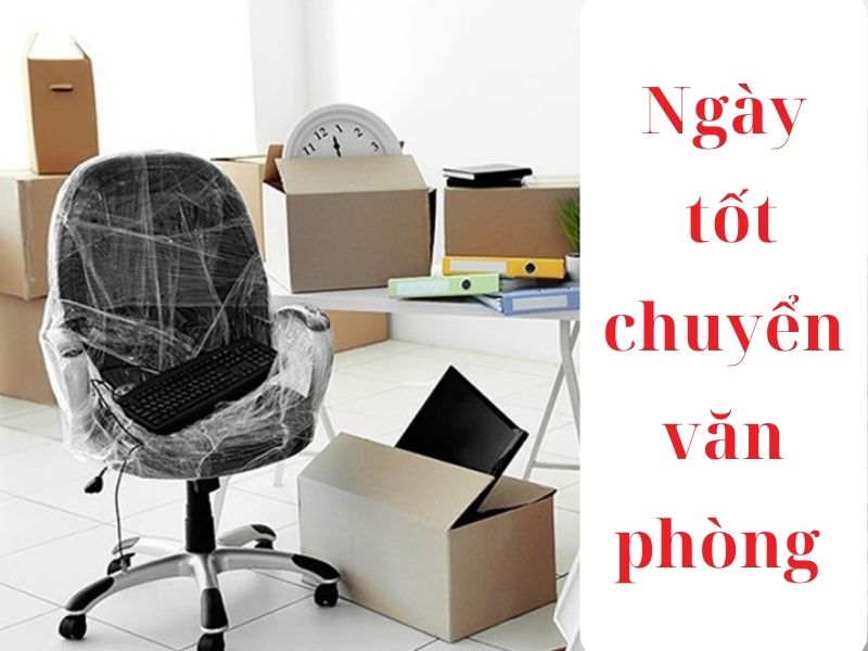 ngày tốt chuyển văn phòng tháng 7