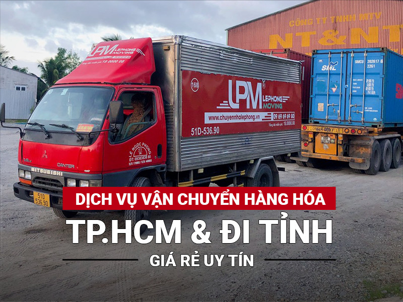 Dịch vụ vận chuyển hàng hóa TPHCM và đi tỉnh