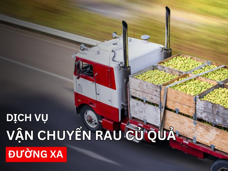 vận chuyển rau củ quả đường xa