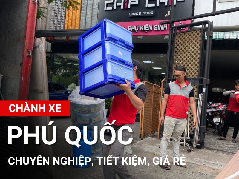 Chành xe Phú Quốc chuyên nghiệp, tiết kiệm, giá rẻ
