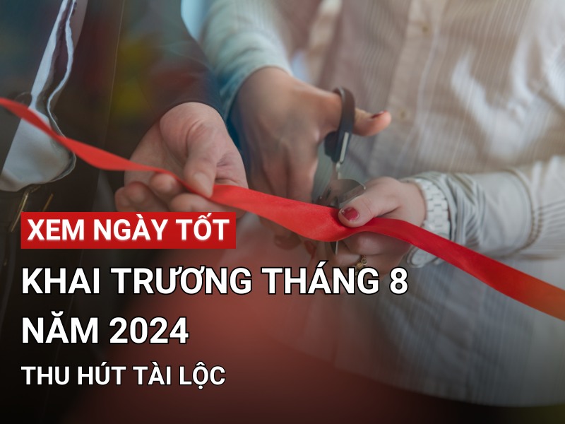 Có nên khai trương vào tháng 8 năm 2024 không?