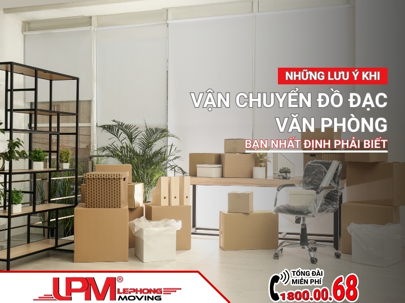 lưu ý khi vận chuyển đồ đạc văn phòng